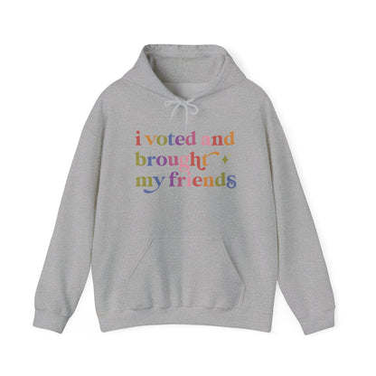 I Voted and Brought My Friends Hoodie