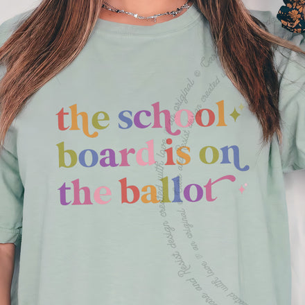 The School Board is on the Ballot Comfort Colors Unisex T-Shirt