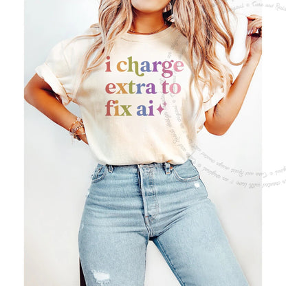I Charge Extra to Fix Ai Care & Resist rainbow Comfort Colors tee, Ivory