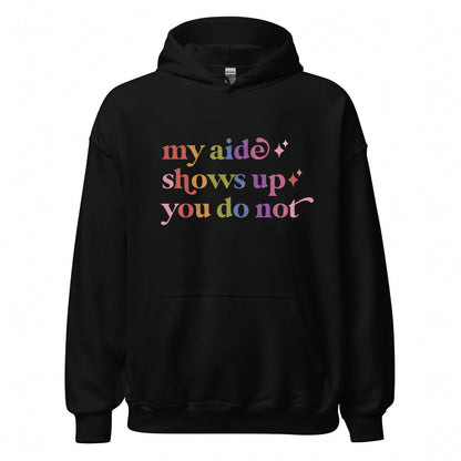 My Aide Shows Up You Do not Care & Resist Gildan hoodie in Black