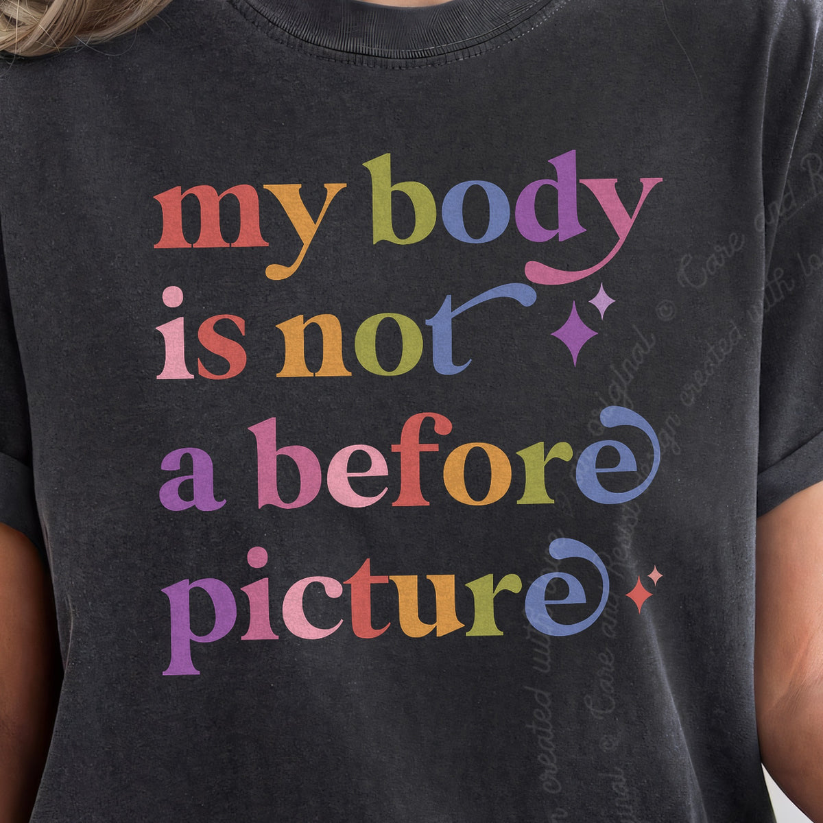 My Body is not a Before Picture Care & Resist progressive t-shirt in Graphite