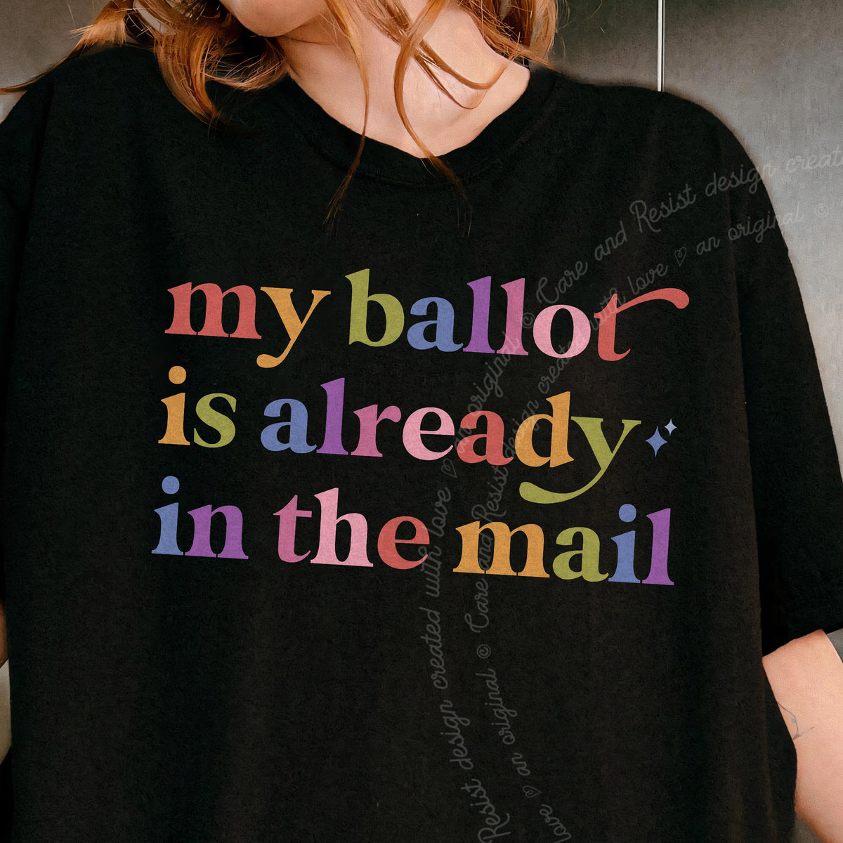 My Ballot is Already in the Mail Care & Resist progressive t-shirt in Black