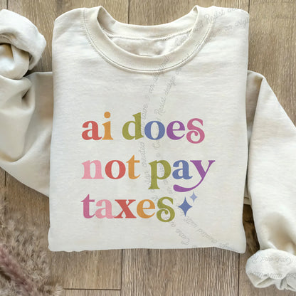 Ai Does not Pay Taxes Care & Resist Gildan crewneck sweatshirt in Sand