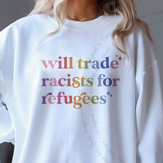 Will Trade Racists for Refugees Care & Resist Gildan crewneck sweatshirt in White