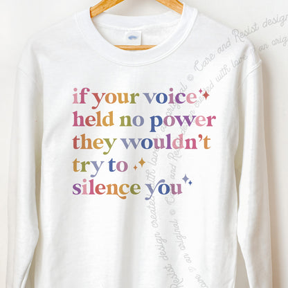 If Your Voice Held No Power They Wouldn't Try to Silence You Care & Resist Gildan crewneck sweatshirt in White