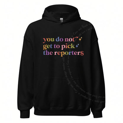 You Do not Get to Pick the Reporters Care & Resist Gildan hoodie in Black