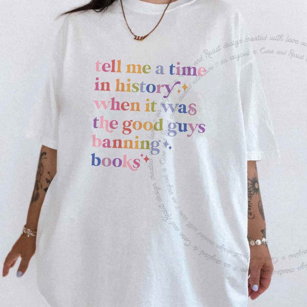 Tell Me a Time in History When It Was the Good Guys Banning Books Care & Resist progressive t-shirt in White