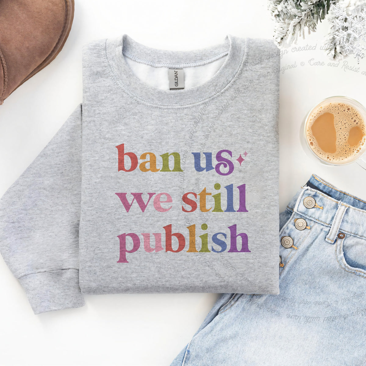 Ban Us We Still Publish Care & Resist Gildan crewneck sweatshirt in Sport Grey