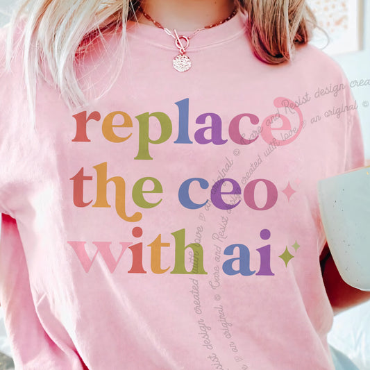 Replace the Ceo With Ai Care & Resist progressive t-shirt in Blossom