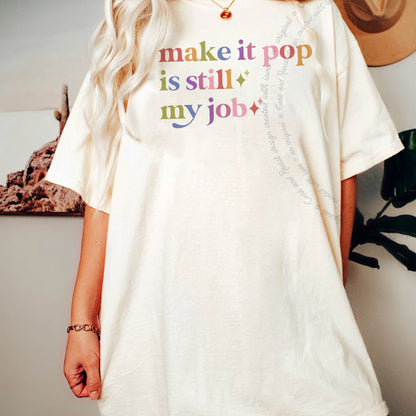 Make It Pop is Still My Job Care & Resist rainbow Comfort Colors tee, Ivory