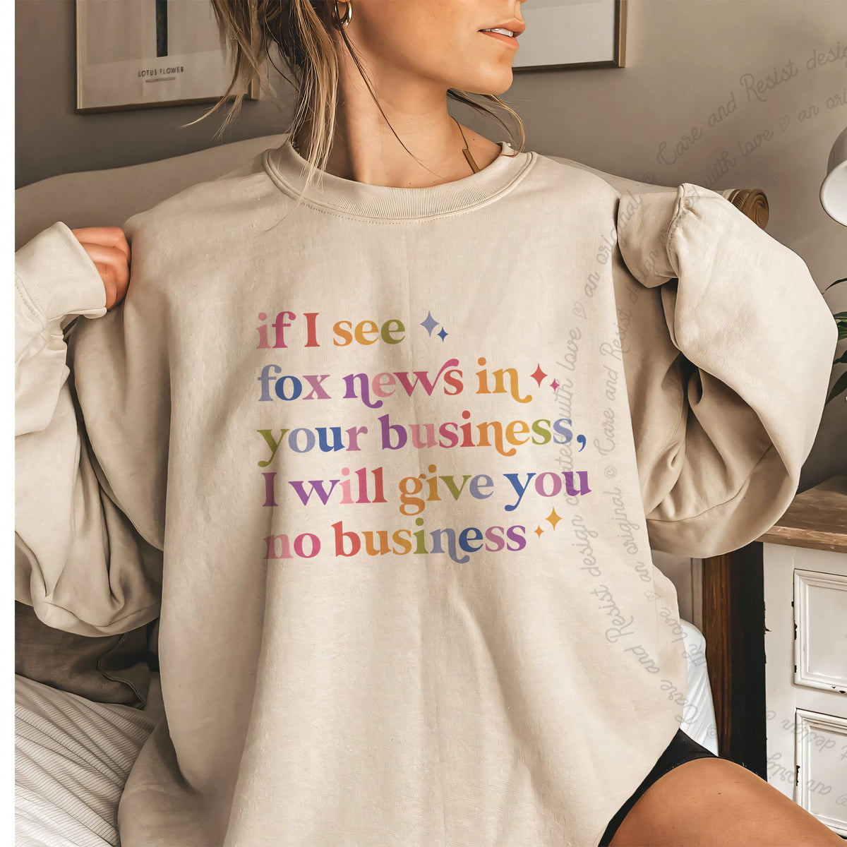 If I See Fox News in Your Business, I Will Give You No Business Care & Resist Gildan crewneck sweatshirt in Sand