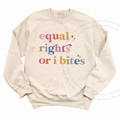 Equal Rights or I Bites Care & Resist Gildan crewneck sweatshirt in Sand