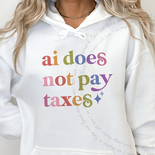 Ai Does not Pay Taxes Care & Resist Gildan hoodie in White
