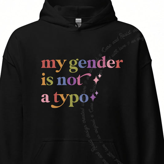 My Gender is not a Typo Care & Resist Gildan hoodie in Black