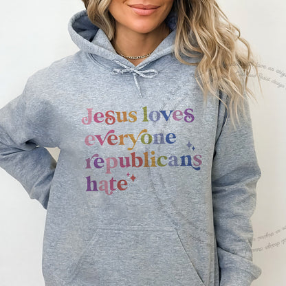 Jesus Loves Everyone Republicans Hate Care & Resist Gildan hoodie in Sport Grey