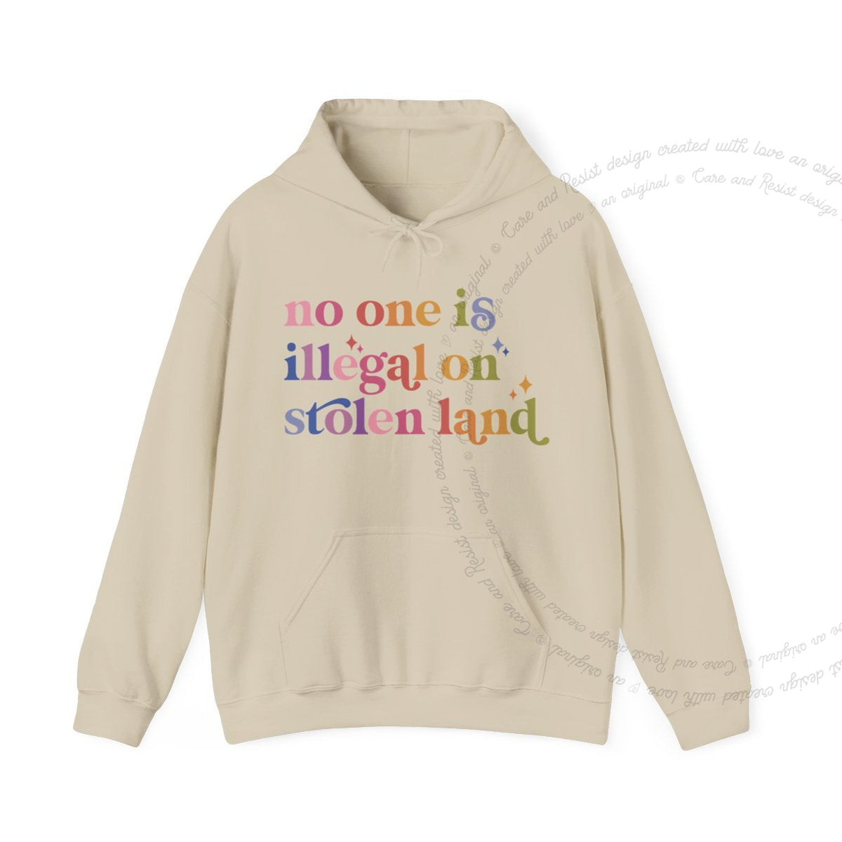 No One Is Illegal on Stolen Land Care & Resist Gildan hoodie in Sand