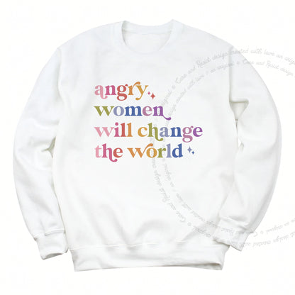 Angry Women Will Change the World Care & Resist Gildan crewneck sweatshirt in White