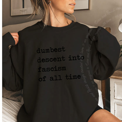 Dumbest Descent Into Fascism of All Time Care & Resist Gildan crewneck sweatshirt in Black