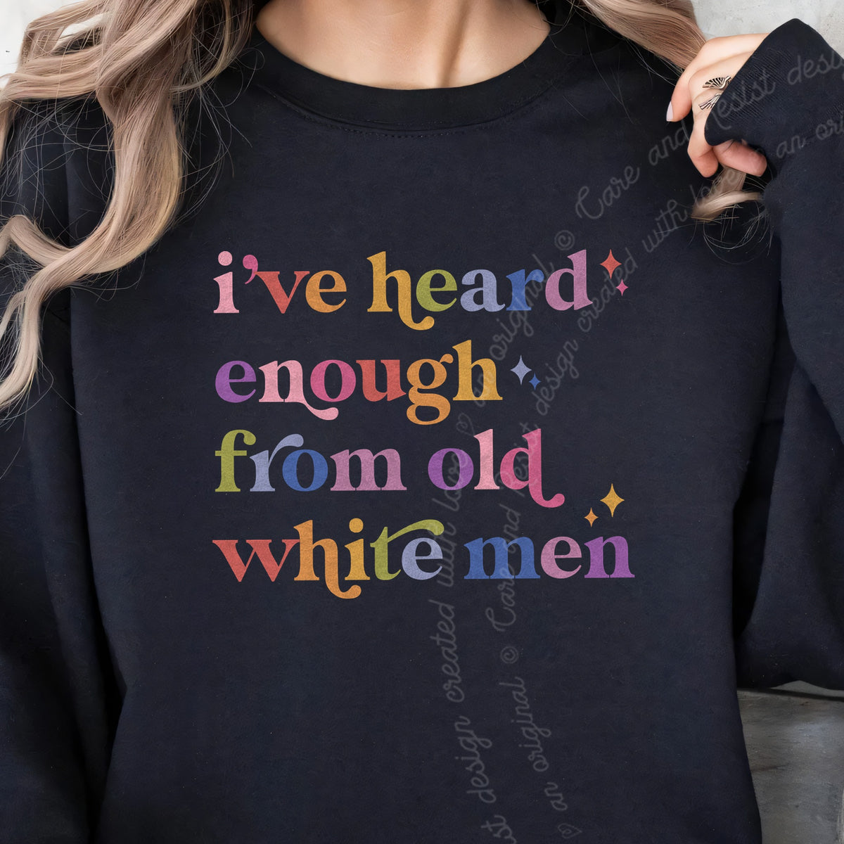 I've Heard Enough From Old White Men Care & Resist Gildan crewneck sweatshirt in Black