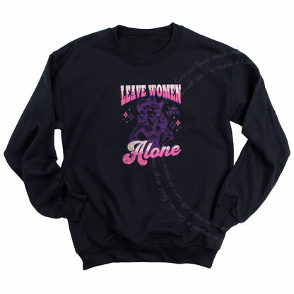 Leave Women the Fuck Alone Care & Resist Gildan crewneck sweatshirt in Black