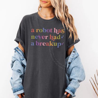 A Robot Has Never Had a Breakup Care & Resist rainbow Comfort Colors tee, Graphite