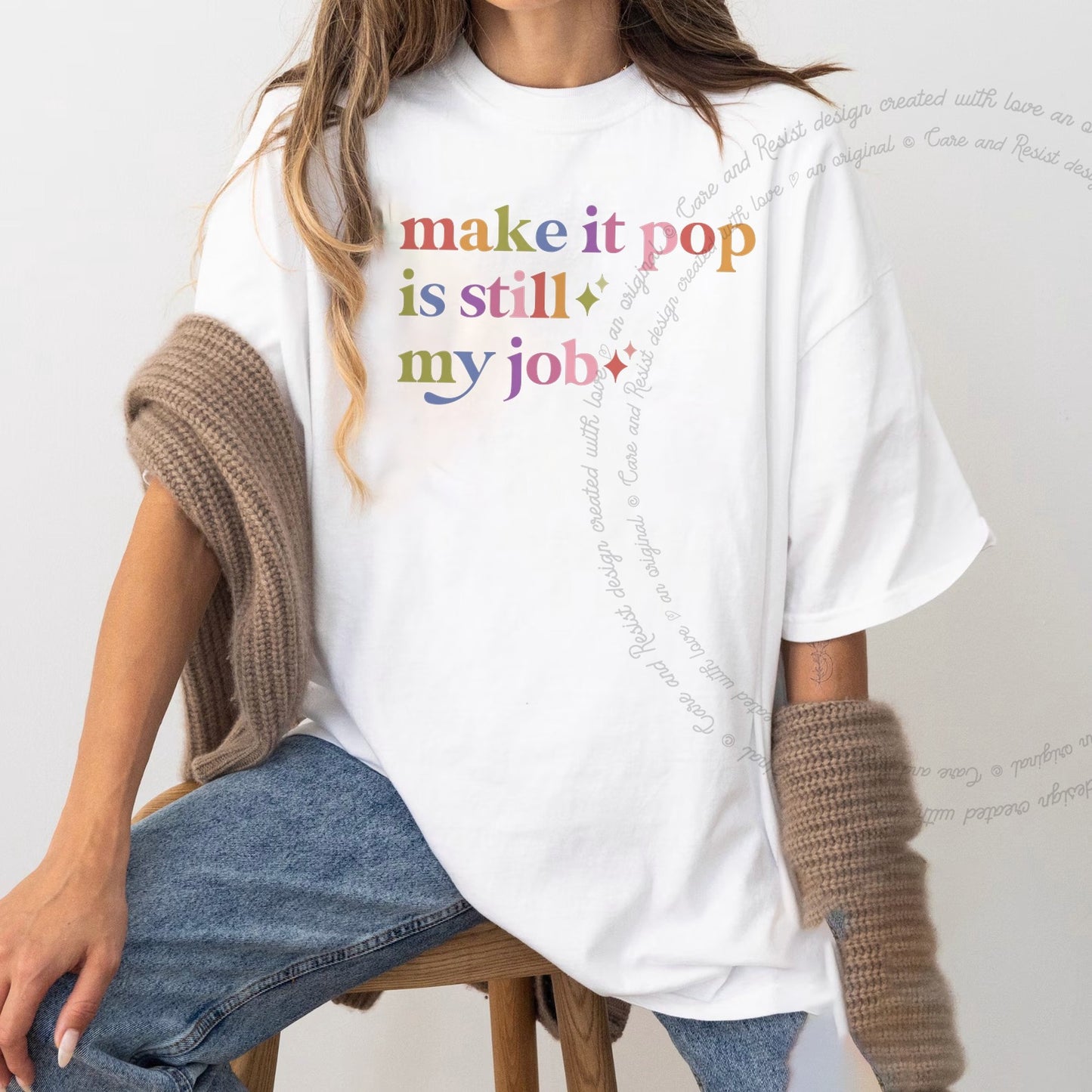 Make It Pop is Still My Job Care & Resist rainbow Comfort Colors tee, White