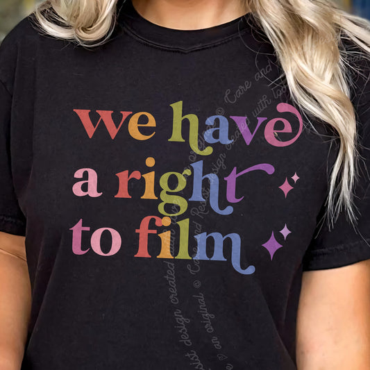 We Have a Right to Film Care & Resist progressive t-shirt in Black