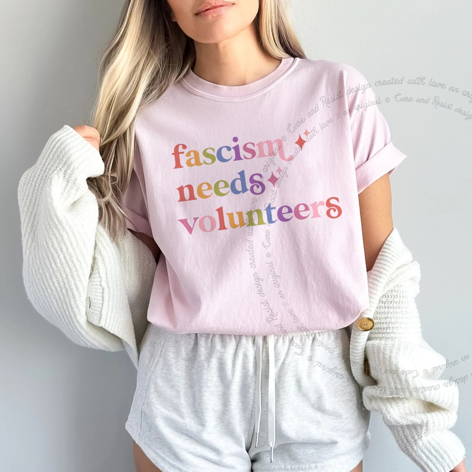 Fascism Needs Volunteers Care & Resist rainbow tee