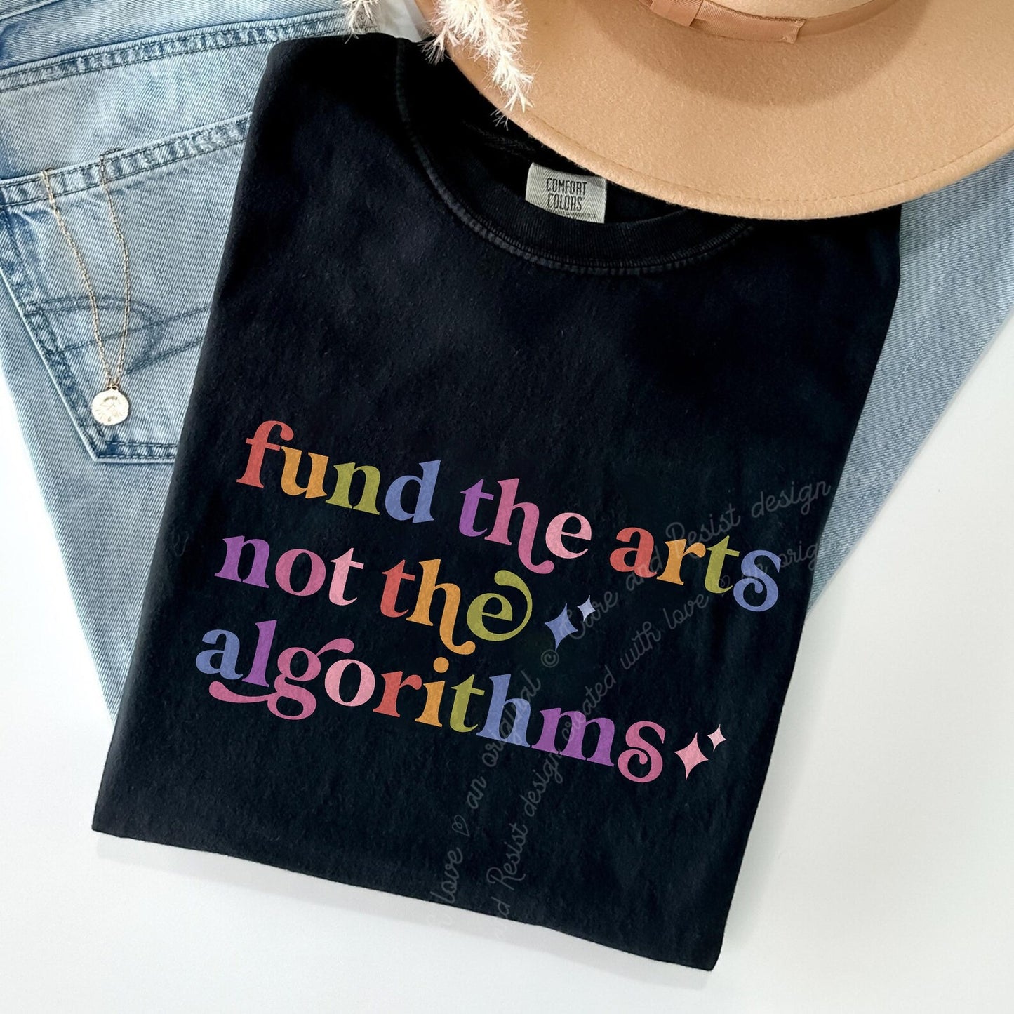 Fund the Arts not the Algorithms Care & Resist rainbow Comfort Colors tee, Black