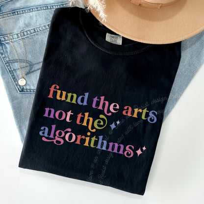 Fund the Arts not the Algorithms Care & Resist rainbow Comfort Colors tee, Black