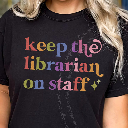 Keep the Librarian on Staff Care & Resist progressive t-shirt in Black