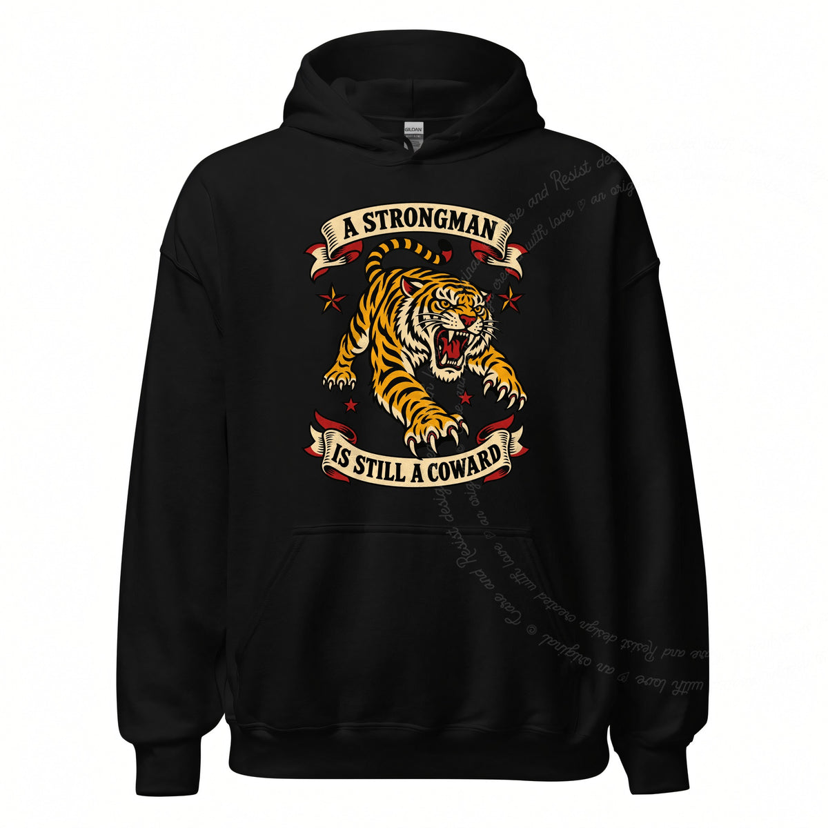 A Strongman is Still a Coward Tiger Care & Resist Gildan hoodie in Black