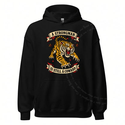 A Strongman is Still a Coward Tiger Care & Resist Gildan hoodie in Black
