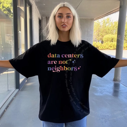 Data Centers are not Neighbors Care & Resist rainbow tee