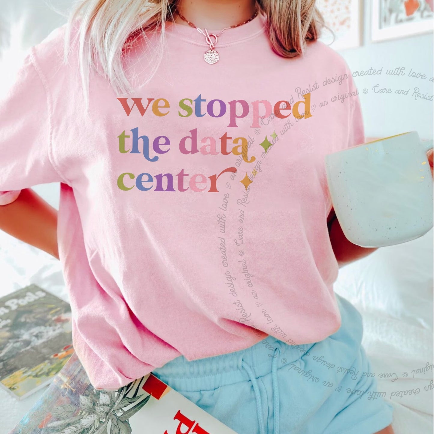 We Stopped the Data Center Care & Resist rainbow tee