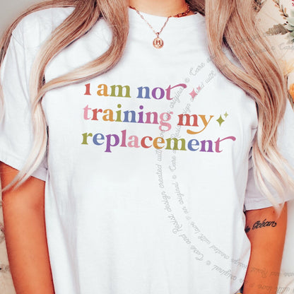 I Am not Training My Replacement Care & Resist rainbow Comfort Colors tee, White