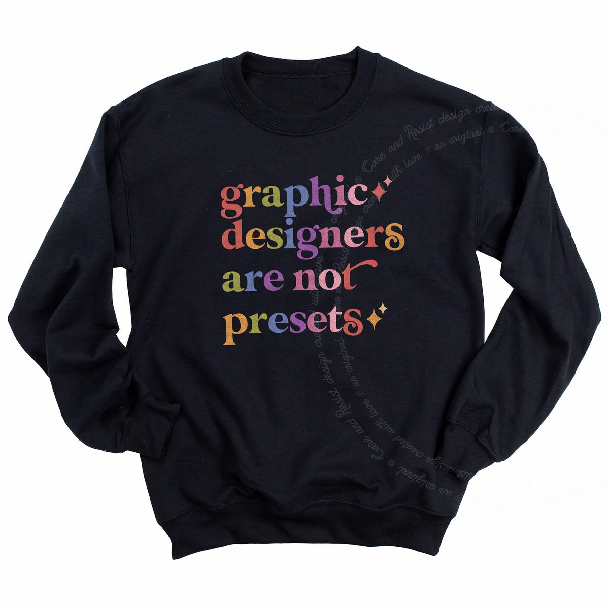 Graphic Designers are not Presets Care & Resist Gildan crewneck sweatshirt in Black