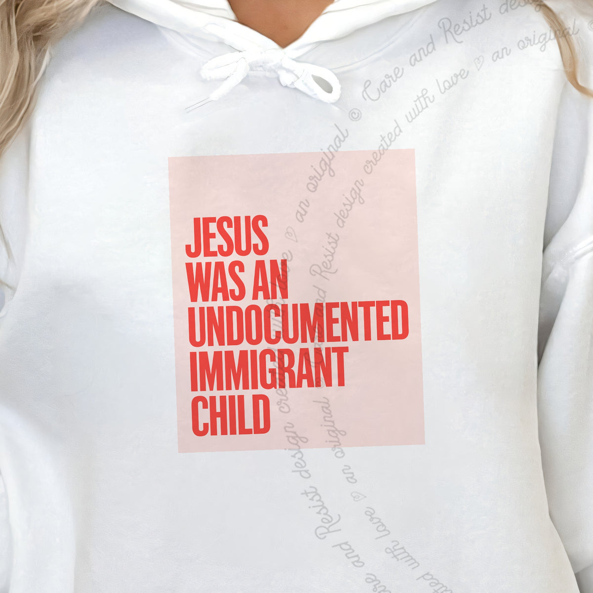 Jesus Was an Undocumented Immigrant Child Care & Resist Gildan hoodie in White