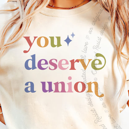 You Deserve a Union Care & Resist progressive t-shirt in Ivory