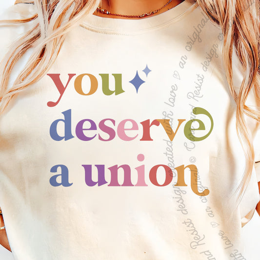 You Deserve a Union Care & Resist progressive t-shirt in Ivory