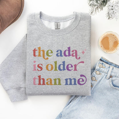 The Ada is Older Than Me Care & Resist Gildan crewneck sweatshirt in Sport Grey