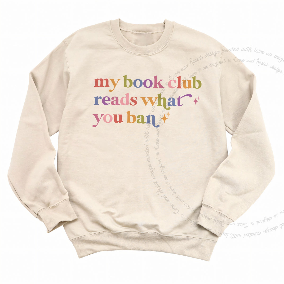 My Book Club Reads What You Ban Care & Resist Gildan crewneck sweatshirt in Sand