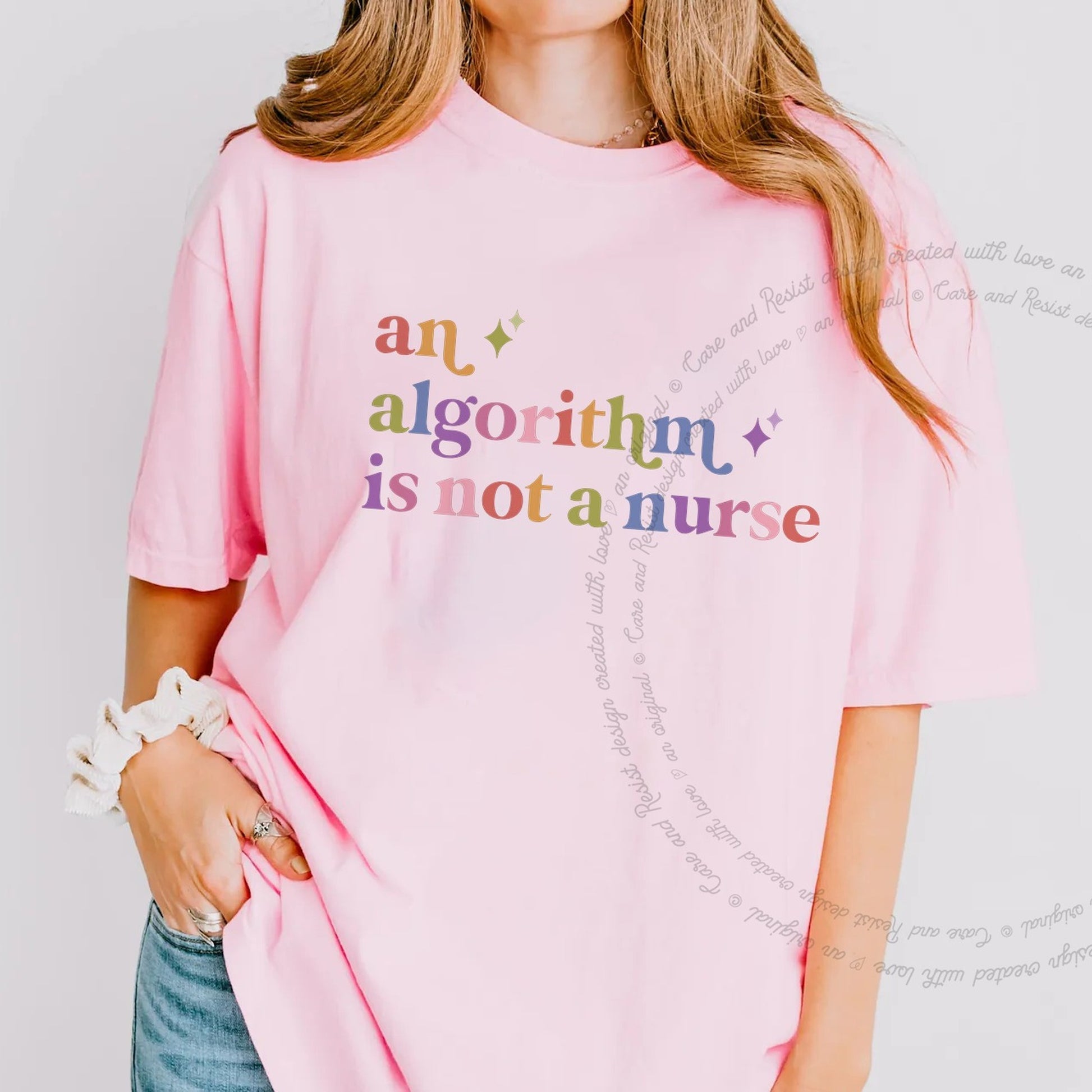An Algorithm is not a Nurse Care & Resist rainbow tee