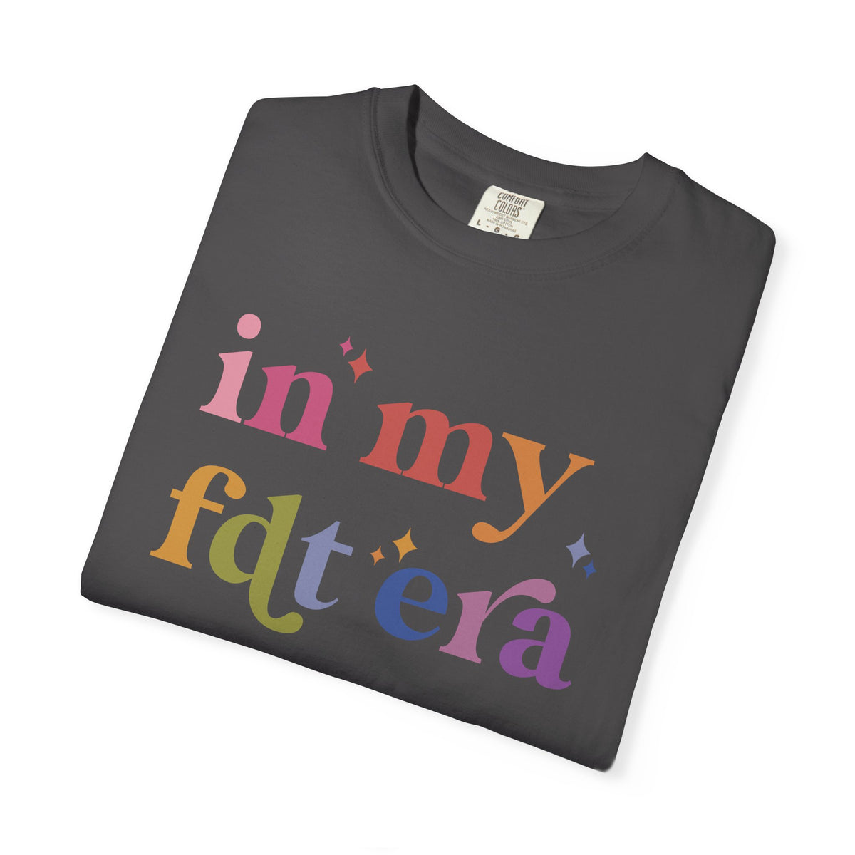 In My FDT Era Comfort Colors Unisex T-Shirt
