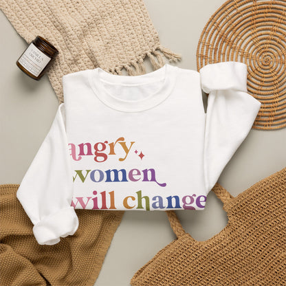 Angry Women Will Change the World Sweatshirt