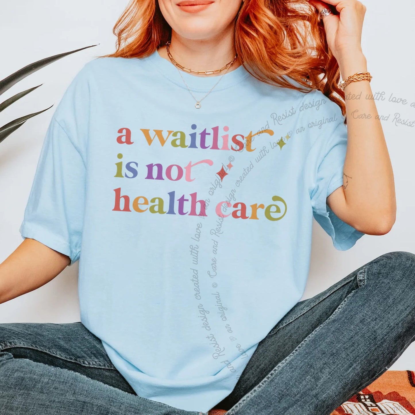 A Waitlist is not Health Care Care & Resist rainbow Comfort Colors tee, Chambray