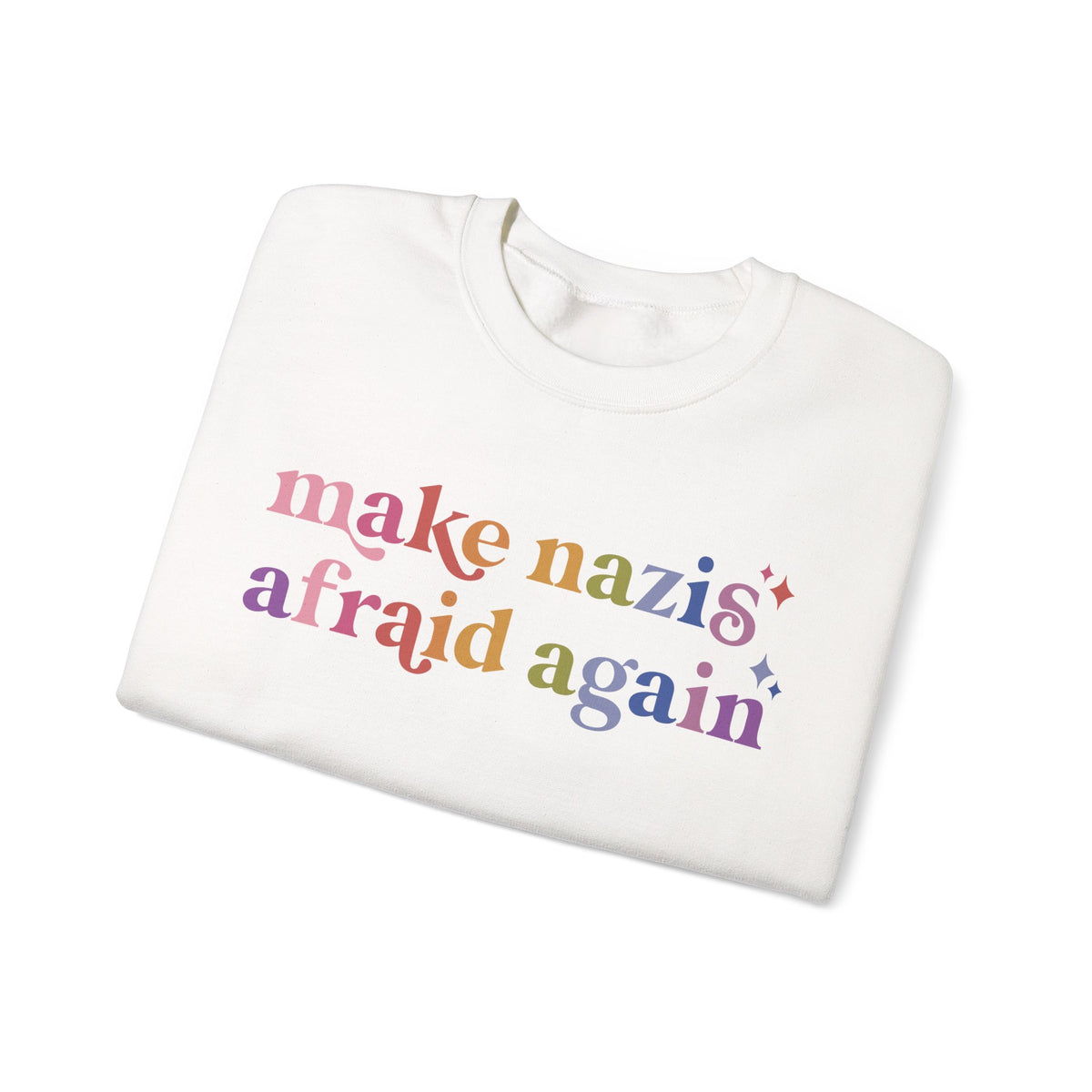 Make Nazis Afraid Again Sweatshirt