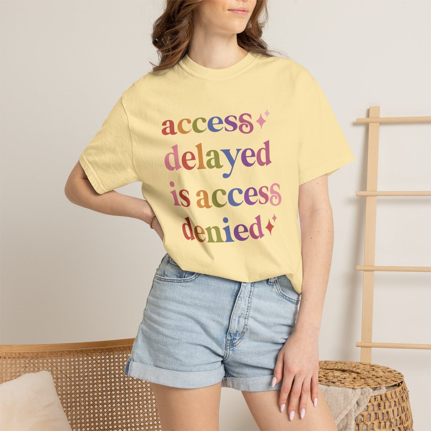 Access Delayed is Access Denied Care & Resist rainbow Comfort Colors tee