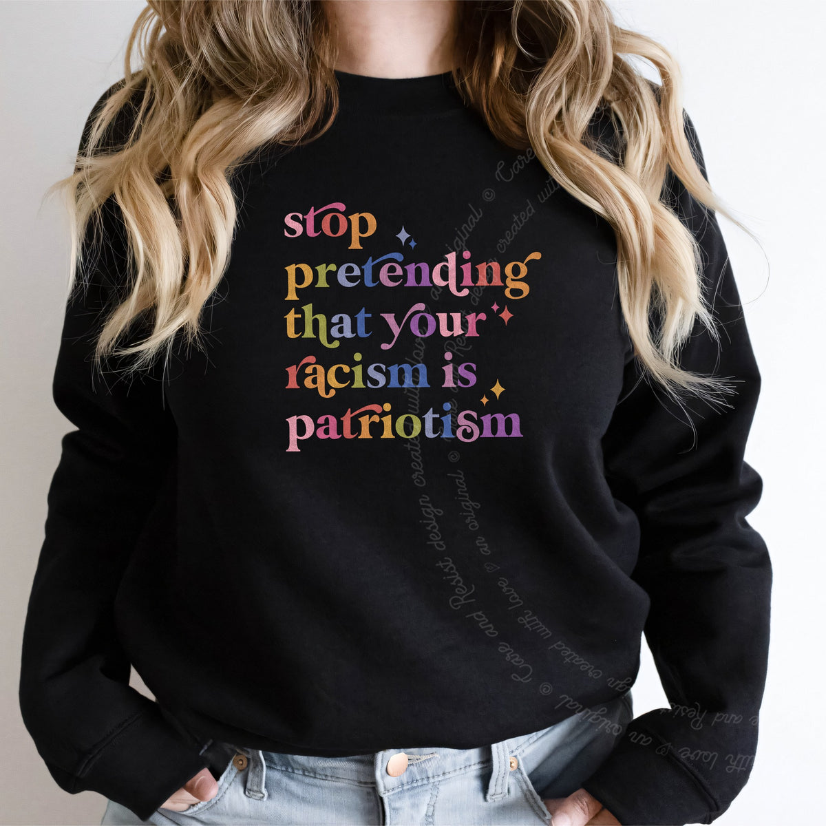 Stop Pretending That Your Racism Is Patriotism Care & Resist Gildan crewneck sweatshirt in Black