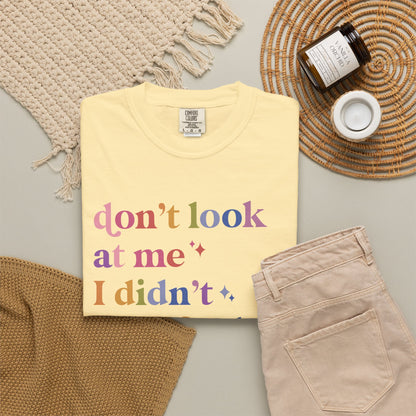 Don't Look At Me, I Didn't Vote for Him Comfort Colors Unisex T-Shirt